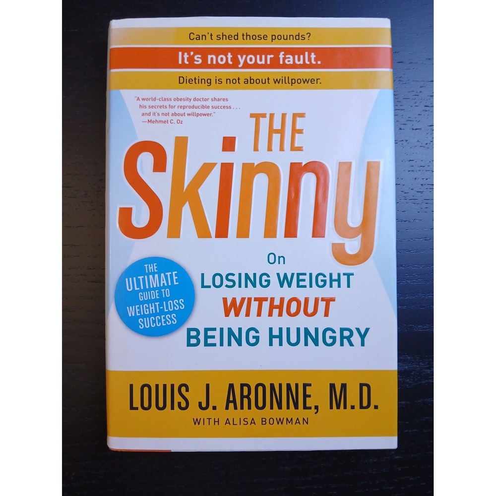 The Skinny On Losing Weight Without Being Hungry‎ Louis J Aronne MD HC 2009